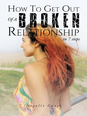 cover image of How to Get Out of a Broken Relationship in 7 steps